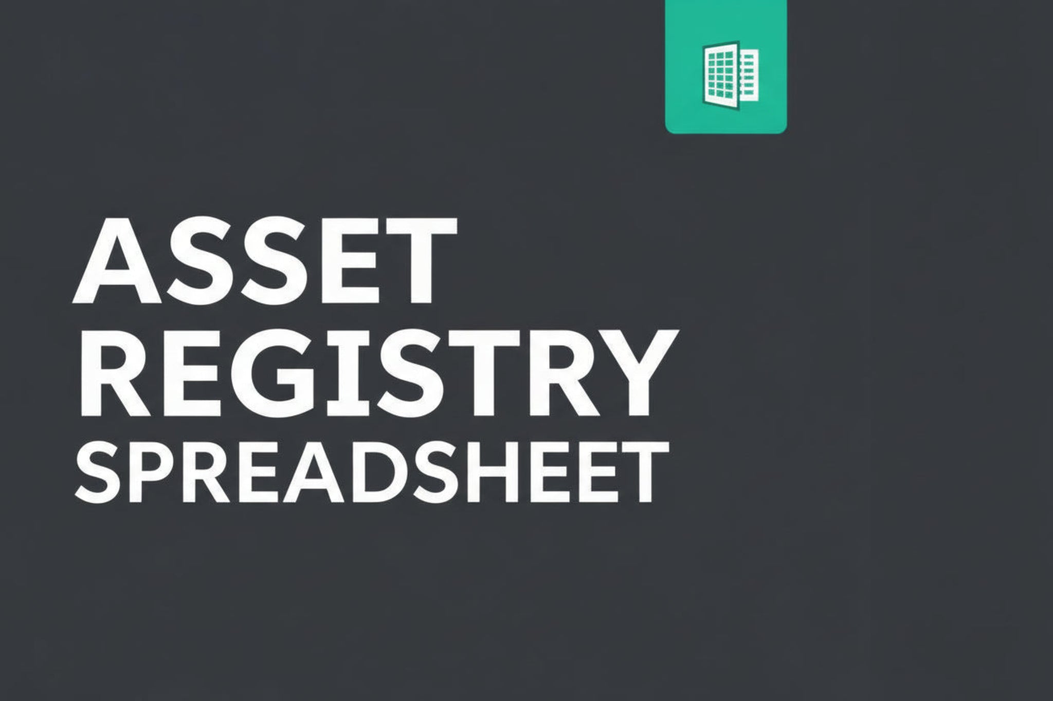 Asset registry spreadsheet title on a dark background with a teal icon.